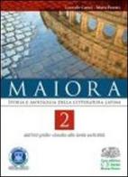 Maiora. Per i Licei e gli Ist. magistrali. Con espansione online vol.2 di Corrado Carini, Maria Pezzati edito da D'Anna