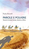 Parole e polvere. Taccuini di strada: Eurasia, America e Africa di Paolo Brovelli edito da Cierre Edizioni