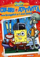 Colori e attività con SpongeBob e i suoi amici edito da Crealibri