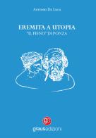Eremita a Utopia. «Il Fieno» di Ponza di Antonio De Luca edito da Graus Edizioni