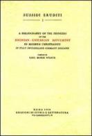 Bibliography of the pioneers of the socinian-unitarian movement in modern christianity di Earl M. Wilbur edito da Storia e Letteratura