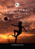 Racconti spaiati. Natura, decadenza, riflessioni, ricordi. Nuova ediz. di Giovanni Bartezzaghi edito da Link