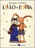 Lillo e Tobia di Jutta Langreuter, Andrea Hebrock edito da La Margherita
