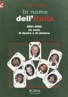 In nome dell'Italia. 2001-2002 un anno di Destra e di Sinistra di Fabio Torriero edito da Koinè Nuove Edizioni