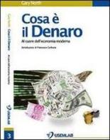 Cosa è il denaro. Al cuore dell'economia moderna di Gary North edito da USEMLAB