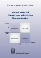 Modelli statistici di customer satisfaction. Alcune applicazioni di Sandra De Iaco, Sabrina Maggio, Monica Palma edito da Giappichelli