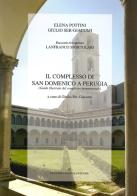 Il complesso di San Domenico a Perugia. Guida illustrata del complesso monumentale di Elena Pottini, Giulio Sergiacomi edito da Tozzuolo