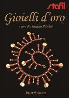 Gioielli d'oro di Francesca Peterlini edito da Peter Edizioni