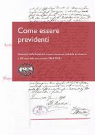 Come essere previdenti. L'esempio della Società di mutuo soccorso maschile di Locarno a 150 anni dalla sua nascita (1864-2014) edito da TBL