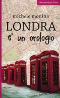 Londra è un orologio di Michele Monina edito da Laurana Editore