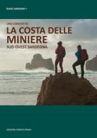 La costa delle miniere. Sud-ovest Sardegna di Lino Cianciotto edito da Spanu