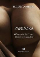 Pandora. Riflessioni sulla donna, il sesso, la spiritualità. Nuova ediz. di Federico Bellini edito da Risveglio