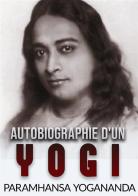 Autobiographie d'un yogi di Yogananda (Swami) Paramhansa edito da StreetLib