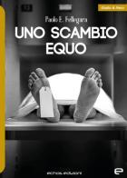 Uno scambio equo di Paolo E. Fellegara edito da Echos Edizioni