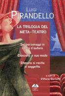 La trilogia del meta-teatro di Luigi Pirandello di Vittorio Dornetti edito da Gagio