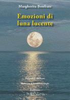 Emozioni di luna lucente di Margherita Bonfrate edito da Edizioni Setteponti