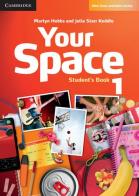 Your Space ed. int. Level 1. Student's Book di Martyn Hobbs, Julia Starr Keddle edito da Cambridge