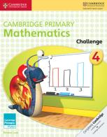 Cambridge primary mathematics challenge vol.4 di Moseley Cherri, Rees Janet edito da Cambridge University Press