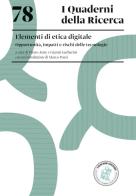 Elementi di etica digitale. Opportunità, impatti e rischi delle tecnologie edito da Loescher