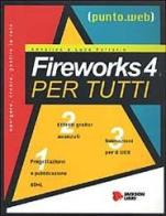 Fireworks 4 per tutti. Con CD-ROM di Annalisa Ferrario, Luca Ferrario edito da Jackson Libri