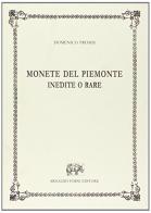 Monete del Piemonte inedite o rare di Domenico Promis edito da Forni