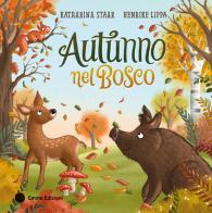 Autunno nel bosco. Ediz. a colori di Henrike Lippa edito da Emme Edizioni