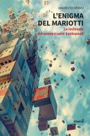L'enigma del Mariotti. Le inchieste del commissario Santopaoli di Maurizio Orsini edito da Gruppo Albatros Il Filo