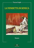La vendetta di Seneca di Vincenzo Gueglio edito da Gingko Edizioni