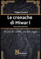 Le cronache di Miwar I di Filippo Toscano edito da Rossini Editore