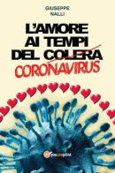 L' amore ai tempi del (colera) corona virus di Giuseppe Nalli edito da Youcanprint