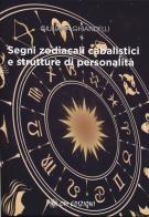 Segni zodiacali cabalistici e strutture di personalità di Giuliana Ghiandelli edito da OM