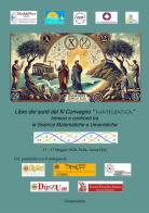 Libro dei Sunti del II Convegno «MatEleatica». Intrecci e confronti tra le scienze matematiche e le scienze umanistiche di Rosa Buonanno, Aniello Buonocore, Giovanni Vincenzi edito da Universitalia