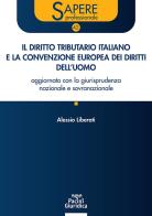 Il diritto tributario italiano e la Convenzione Europea dei Diritti dell'Uomo. Aggiornato con la giurisprudenza nazionale e sovranazionale di Alessio Liberati edito da Pacini Giuridica