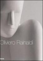 Oliviero Rainaldi. Catalogo della mostra (Roma, 16 novembre 2006-22 dicembre 2006) Ediz. italiana e inglese edito da Mondadori Electa