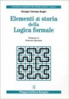 Elementi di storia della logica formale di Giorgio T. Bagni edito da Pitagora