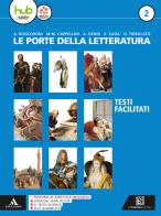 Le porte della letteratura. Percorsi facilitati di letteratura. Per i Licei e gli Ist. magistrali. Con ebook. Con espansione online vol.2 di Angelo Roncoroni, Milva Maria Cappellini, Alberto Dendi edito da Carlo Signorelli Editore