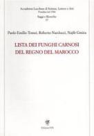 Lista dei funghi carnosi del regno del Marocco di Paolo E. Tomei, Roberto Narducci, N. Gmira edito da Edizioni ETS