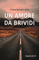 Un amore da brividi di Chiara Bettelli Lelio edito da Giraldi Editore