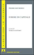Forme di capitale di Pierre Bourdieu edito da Armando Editore