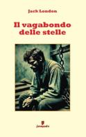 Il vagabondo delle stelle di Jack London edito da Fermento