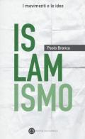Islamismo di Paolo Branca edito da Editrice Bibliografica