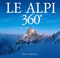 Le Alpi 360º. Ediz. italiana e inglese di Alessandro Gogna edito da Priuli & Verlucca