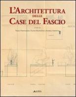 L' architettura delle case del fascio di Paolo Portoghesi, Flavio Mangione, Andrea Soffitta edito da Alinea