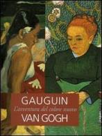 Gaughin, Van Gogh. L'avventura del colore nuovo. Catalogo della mostra (Brescia, 22 ottobre 2005-19 marzo 2006) edito da Silvana