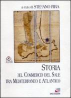Storia del commercio del sale tra Mediterraneo e Atlantico edito da AM&D
