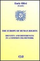 Europe of human rights. Identity and differences in a common framework edito da Aras Edizioni