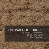 The wall of Europe-Il muro d'Europa edito da Noarte Paese Museo