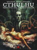Cthulhu. Racconti dal Necronomicon vol. 1 di Giulio Antonio Gualtieri, Marco Nucci, Matteo Buzzetti edito da Editoriale Cosmo