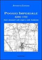 Poggio imperiale. Anno 1759 di Antonietta Zangardi edito da Edizioni del Poggio