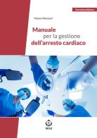 Manuale per la gestione dell'arresto cardiaco di Mauro Mennuni edito da SEEd